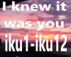 i knew it was you