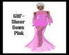 GBF~ Sheer Pink Gown