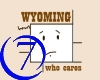 Wyoming: Who Cares?