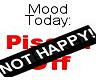 MOOD TODAY-NOT HAPPY