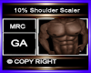 10% Shoulder Scaler
