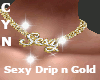 Sexy Drip n Gold