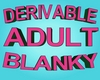 Blanky ADULT Derivable