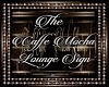 Caffe Mocha Lounge Sign