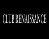 Club Renaissance Sign