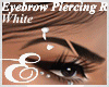 BROW PIERCING WHIT R ℰ