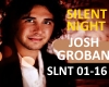 JOSH GROBAN-SILENT NIGHT