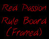 Red Passion Rule Board