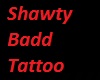 ShawtyBadd|Chest Tattoo