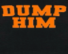 just dump him