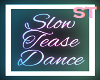 Slow Tease Dance