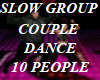 SLOW GROUP DANCE,CPL,10P