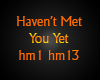 Haven't Met You yet