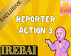 Reporter Action 3