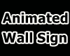 Wall Sign Animated New