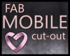FAB Mobile cutout