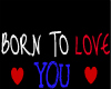 Born to LOVE u Head Sign