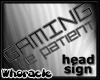 !Gaming Head Sign