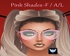 A/L Pink Shades~ F