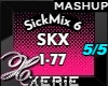 SKX SickMix 6 5/5