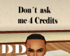 Don't ask me 4 credits 