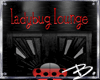 *B* Ladybug Lounge Sign