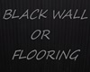 Black Wall or Flooring