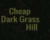 Dark Grass Hill Cheap