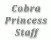00 Cobra Princess Staff