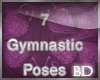*7 Gymnastic Poses* [BD]
