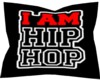 I Am Hip Hop Pillow