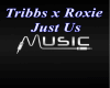 Tribbs x Roxie - Just Us