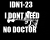i dont need no doctor