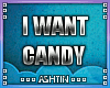 ! I Want Candy