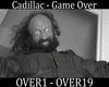 CADILLAC - Game Over.