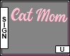 Cat Mom Pink Large Sign