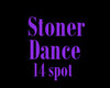 |M| 14 Spot Stoner Dance