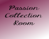Passion Collection Room