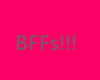 BFFs!!!