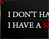 ♦ I DO NOT HAVE...
