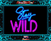 Neon Stay Wild Sign