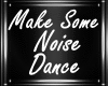 U| Make Some Noise Dance