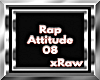xRaw| Rap Attitude | 08
