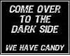 dark side we have candy
