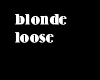 lBlond Loose