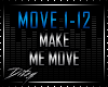 {D Make Me Move