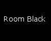 Room Black [s.b]