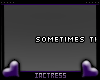 [IAct] Sometimes..