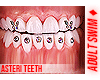 ♦. Asteri Teeth 74