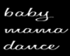 baby mama song + dance